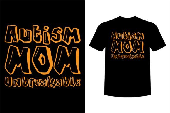 Autism Mom Unbreakable: A Design That Speaks Volumes