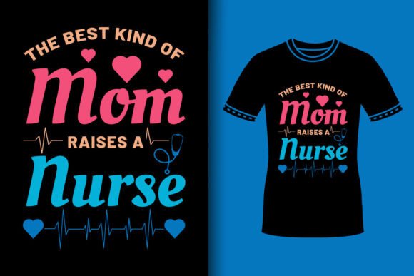 Best Kind of Mom Raises a Nurse Shirt – A Designer’s Honest Review