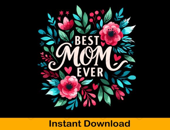 Best Mom Ever Png Sublimation Design Review