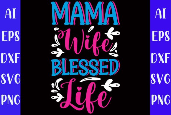 Mama Wife Blessed Life T-shirt Design Review