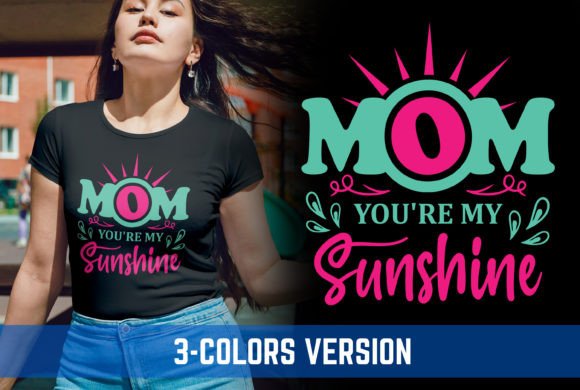 Mom You're My Sunshine V3 – A Warm Touch for Embroidery Projects