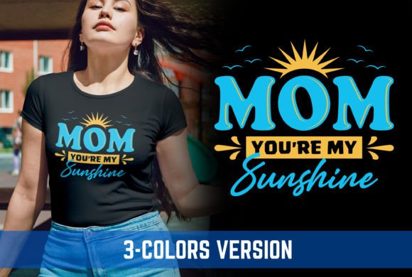 Mom, You're My Sunshine V6 – A Mother's Day Design with Heart
