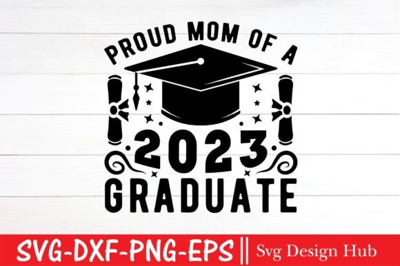 Proud Mom of a Graduate Class of 2023 SVG: A Designer’s Real-World Review
